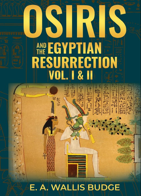 OSIRIS AND THE EGYPTIAN RESURRECTION vol. I & II X10