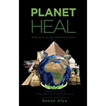 Planet Heal: What would you do to heal planet Earth?