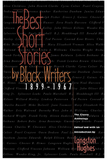 THE BEST SHORT STORIES BY BLACK WRITERS: 1899 - 1967