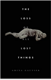 THE LOSS OF ALL LOST THINGS: STORIES