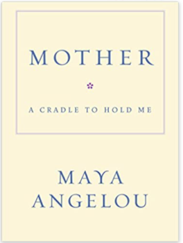 MOTHER: A CRADLE TO HOLD ME