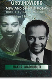GROUNDWORK: NEW AND SELECTED POEMS OF DON L. LEE/HAKI R. MADHUBUTI FROM 1966-1996 (COMING SOON)