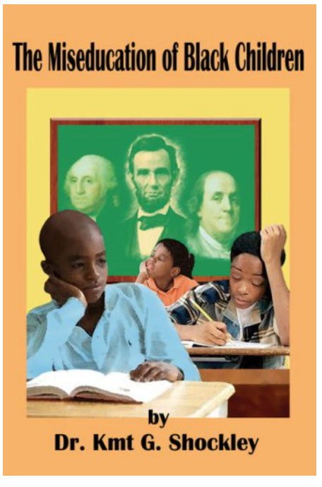 THE MISEDUCATION OF BLACK CHILDREN