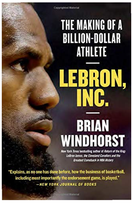 LEBRON, INC.: THE MAKING OF A BILLION-DOLLAR ATHLET