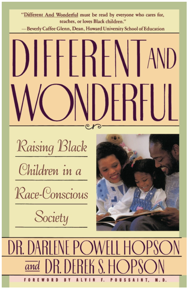 DIFFERENT AND WONDERFUL: RAISING BLACK CHILDREN IN A RACE-CONSCIOUS SOCIETY