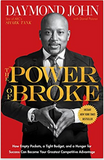 THE POWER OF BROKE: HOW EMPTY POCKETS, A TIGHT BUDGET, AND A HUNGER FOR SUCCESS CAN BECOME YOUR GREATEST COMPETITIVE ADVANTAGE