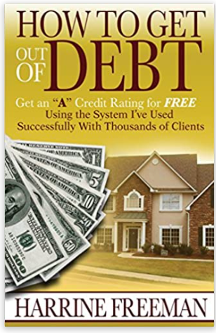 HOW TO GET OUT OF DEBT: GET AN 'A' CREDIT RATING FOR FREE USING THE SYSTEM I'VE USED SUCCESSFULLY WITH THOUSANDS OF CLIENTS (COMING SOON)