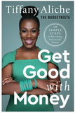 GET GOOD WITH MONEY: TEN SIMPLE STEPS TO BECOMING FINANCIALLY WHOLE (Available March 30,2021)