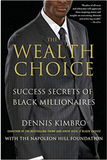 THE WEALTH CHOICE: SUCCESS SECRETS OF BLACK MILLIONAIRES