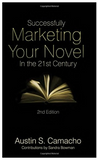 SUCCESSFULLY MARKETING YOUR NOVEL IN THE 21ST CENTURY. (COMING SOON)