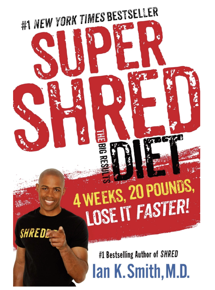 SUPER SHRED: THE BIG RESULTS DIET: 4 WEEKS, 20 POUNDS, LOSE IT FASTER!