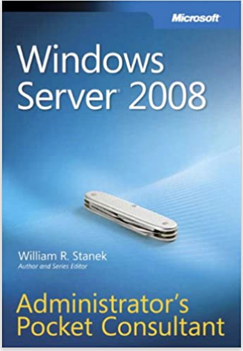 WINDOWS SERVER 2008 ADMINISTRATOR'S POCKET CONSULTANT