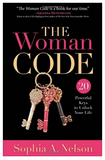 THE WOMAN CODE: 20 POWERFUL KEYS TO UNLOCK YOUR LIFE (COMING SOON)