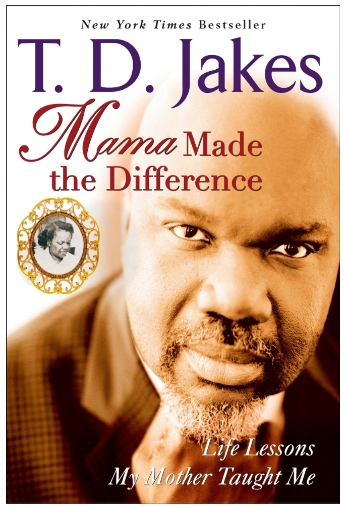 MAMA MADE THE DIFFERENCE: LIFE LESSONS MY MOTHER TAUGHT ME