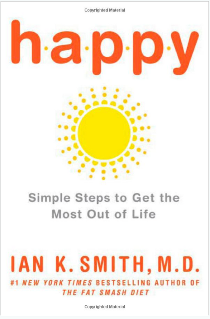 HAPPY: SIMPLE STEPS TO GET THE MOST OUT OF LIFE