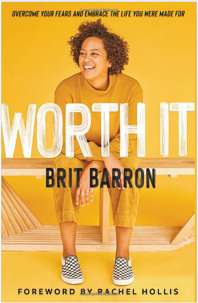 WORTH IT: OVERCOME YOUR FEARS AND EMBRACE THE LIFE YOU WERE MADE FOR