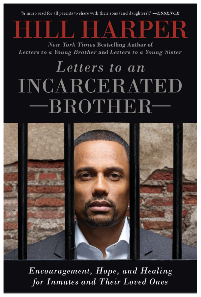 LETTERS TO AN INCARCERATED BROTHER: ENCOURAGEMENT, HOPE, AND HEALING FOR INMATES AND THEIR LOVED ONES