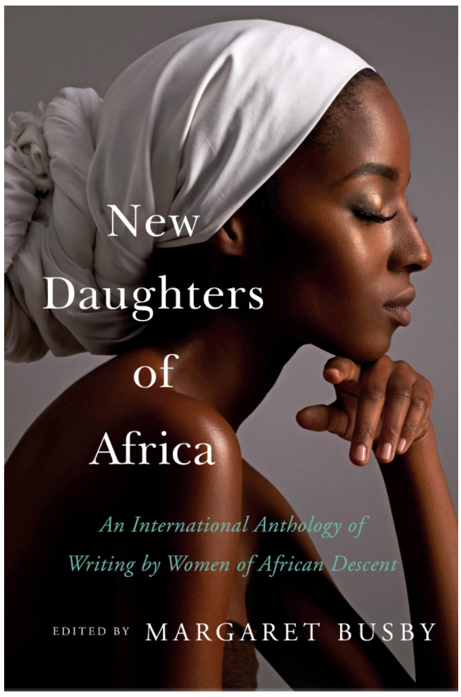 NEW DAUGHTERS OF AFRICA: AN INTERNATIONAL ANTHOLOGY OF WRITING BY WOMEN OF AFRICAN DESCENT
