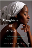 NEW DAUGHTERS OF AFRICA: AN INTERNATIONAL ANTHOLOGY OF WRITING BY WOMEN OF AFRICAN DESCENT