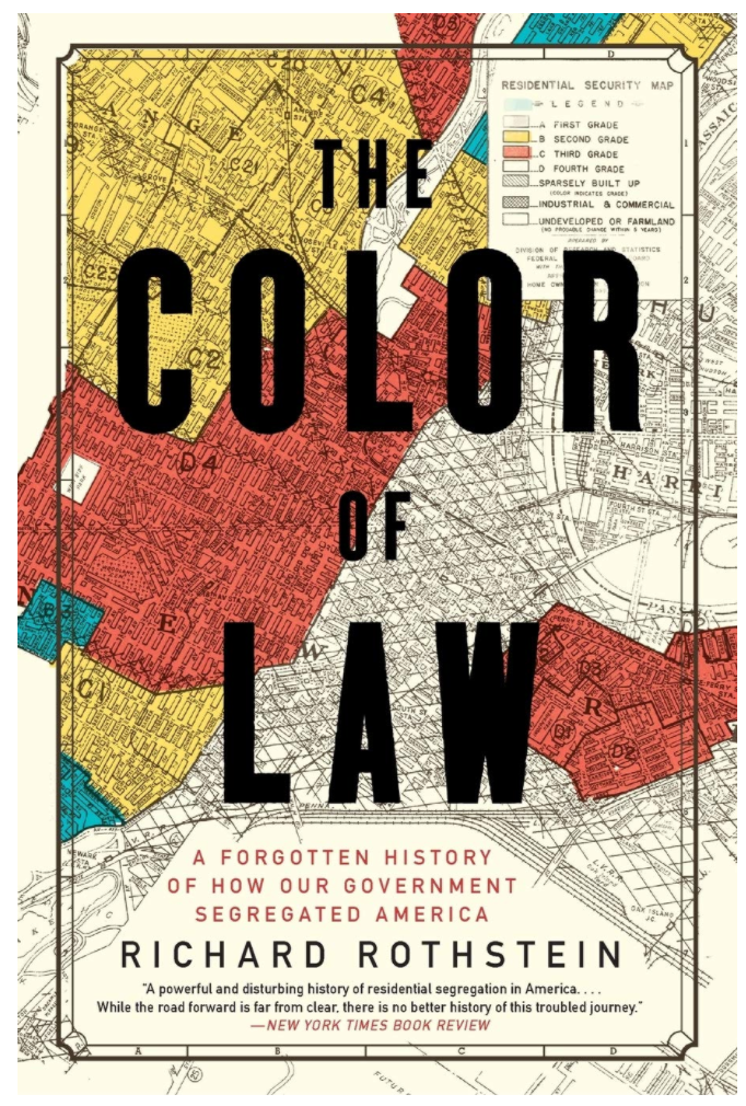 THE COLOR OF LAW: A FORGOTTEN HISTORY OF HOW OUR GOVERNMENT SEGREGATED AMERICA