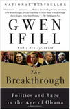 THE BREAKTHROUGH: POLITICS AND RACE IN THE AGE OF OBAMA