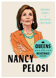 QUEENS OF THE RESISTANCE: NANCY PELOSI (QUEENS OF THE RESISTANCE)