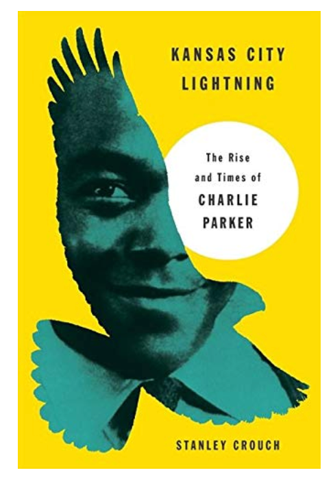 KANSAS CITY LIGHTNING: THE RISE AND TIMES OF CHARLIE PARKER