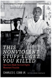 THIS NONVIOLENT STUFF'LL GET YOU KILLED: HOW GUNS MADE THE CIVIL RIGHTS MOVEMENT POSSIBLE
