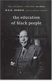 THE EDUCATION OF BLACK PEOPLE: TEN CRITIQUES, 1906 - 1960