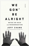 WE GON' BE ALRIGHT: NOTES ON RACE AND RESEGREGATION