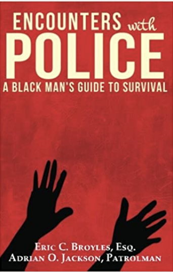 ENCOUNTERS WITH POLICE: A BLACK MAN'S GUIDE TO SURVIVAL