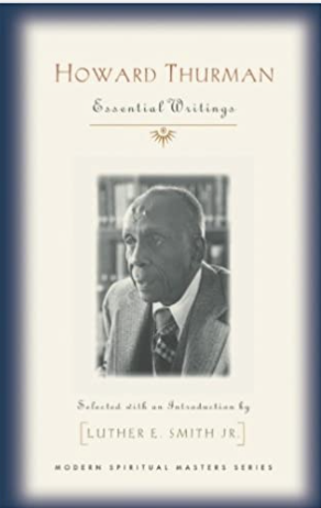 HOWARD THURMAN: ESSENTIAL WRITINGS (MODERN SPIRITUAL MASTERS)