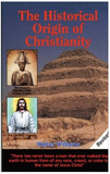 THE HISTORICAL ORIGIN OF CHRISTIANITY