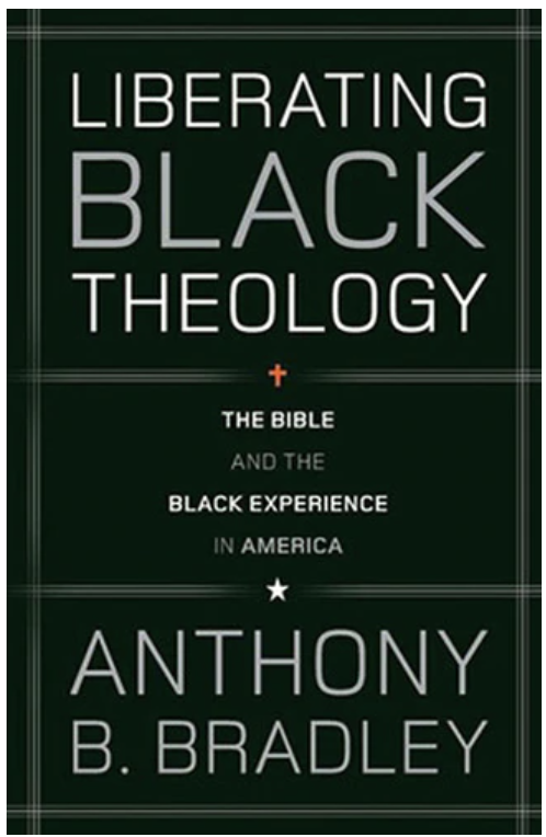 Liberating Black Theology: The Bible and the Black Experience in America