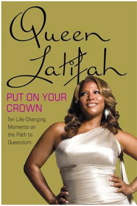 PUT ON YOUR CROWN: LIFE-CHANGING MOMENTS ON THE PATH TO QUEENDOM