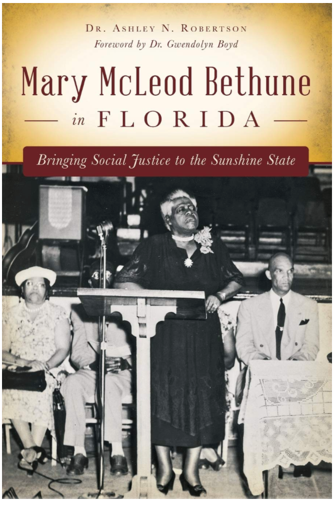 MARY MCLEOD BETHUNE IN FLORIDA: BRINGING SOCIAL JUSTICE TO THE SUNSHINE STATE