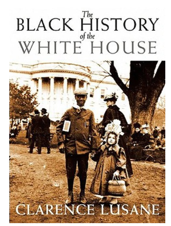THE BLACK HISTORY OF THE WHITE HOUSE