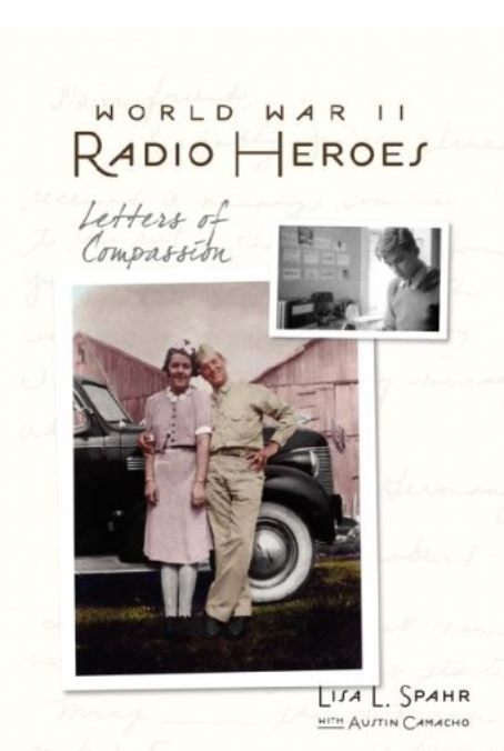 WORLD WAR II RADIO HEROES: LETTERS OF COMPASSION (COMING SOON)