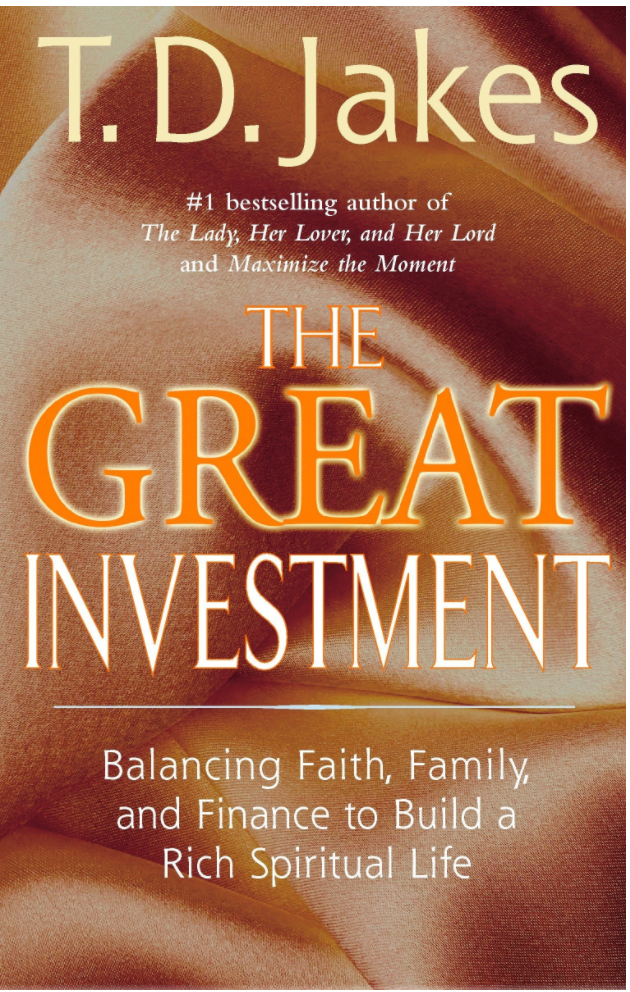 THE GREAT INVESTMENT: BALANCING. FAITH, FAMILY AND FINANCE TO BUILD A RICH SPIRITUAL LIFE