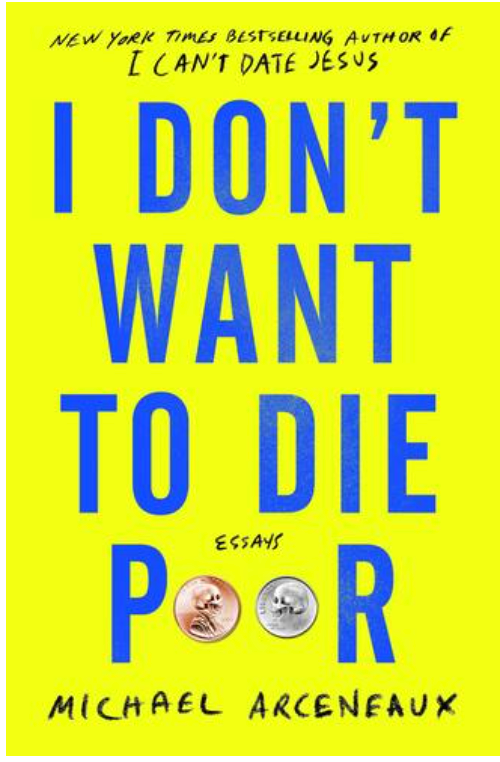 I DON'T WANT TO DIE POOR: ESSAYS