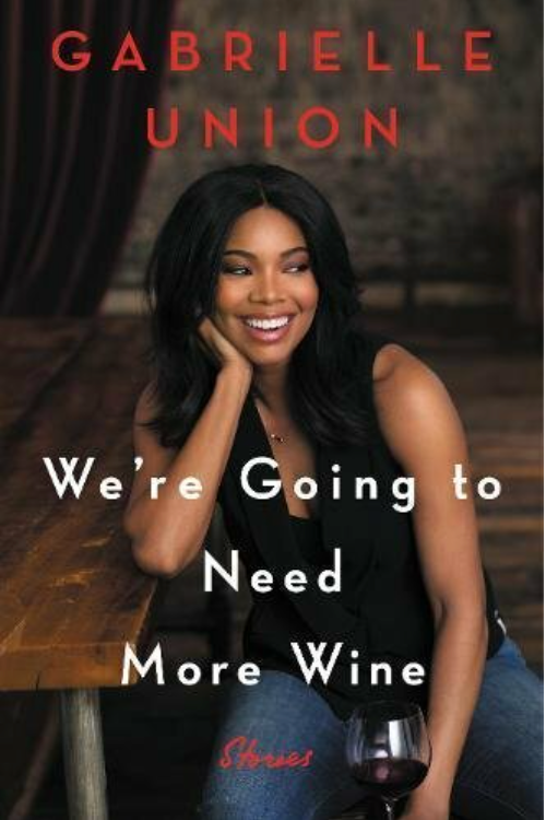 WE'RE GOING TO NEED MORE WINE: STORIES THAT ARE FUNNY, COMPLICATED, AND TRUE