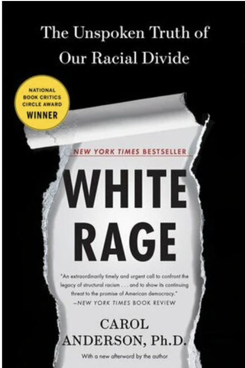 WHITE RAGE: THE UNSPOKEN TRUTH OF OUR RACIAL DIVIDE