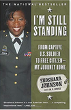 I'M STILL STANDING: FROM CAPTIVE U.S. SOLDIER TO FREE CITIZEN -- MY JOURNEY HOME