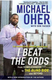 I BEAT THE ODDS: FROM HOMELESSNESS, TO THE BLIND SIDE, AND BEYOND