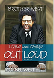 BROTHER WEST: LIVING AND LOVING OUT LOUD, A MEMOIR