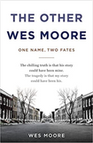 THE OTHER WES MOORE: ONE NAME, TWO FATES