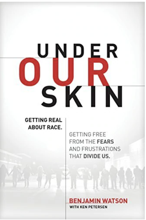 UNDER OUR SKIN: GETTING REAL ABOUT RACE. GETTING FREE FROM THE FEARS AND FRUSTRATIONS THAT DIVIDE US