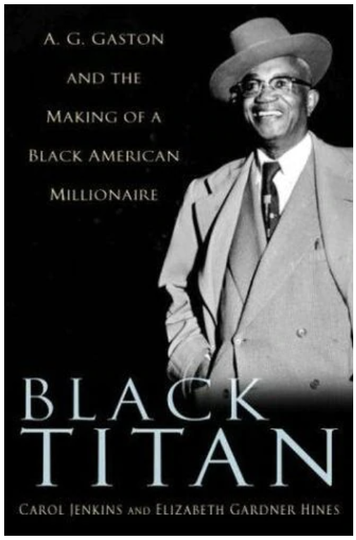 BLACK TITAN: A.G. GASTON AND THE MAKING OF A BLACK AMERICAN MILLIONAIRE (COMING SOON