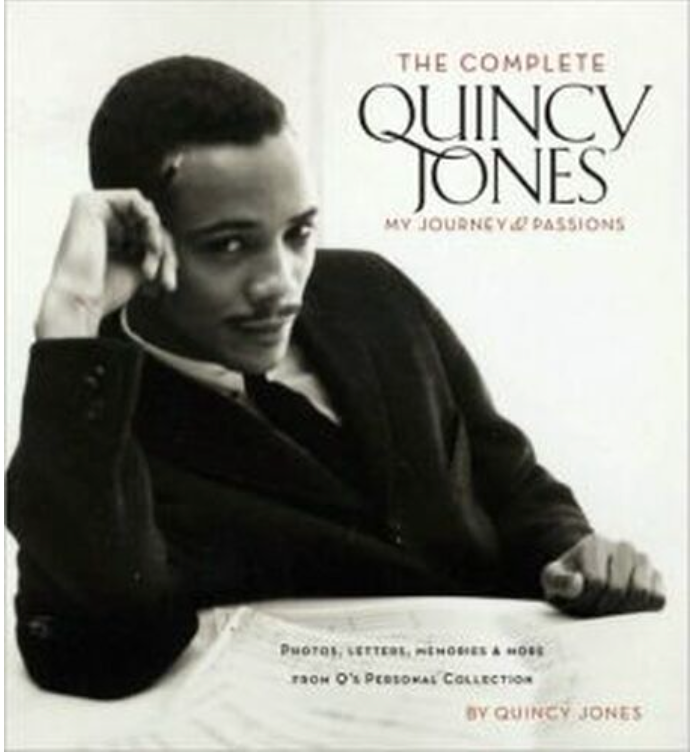 THE COMPLETE QUINCY JONES: MY JOURNEY & PASSIONS