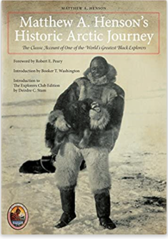 MATTHEW A. HENSON'S HISTORIC ARCTIC JOURNEY: THE CLASSIC ACCOUNT OF ONE OF THE WORLD'S GREATEST BLACK EXPLORERS